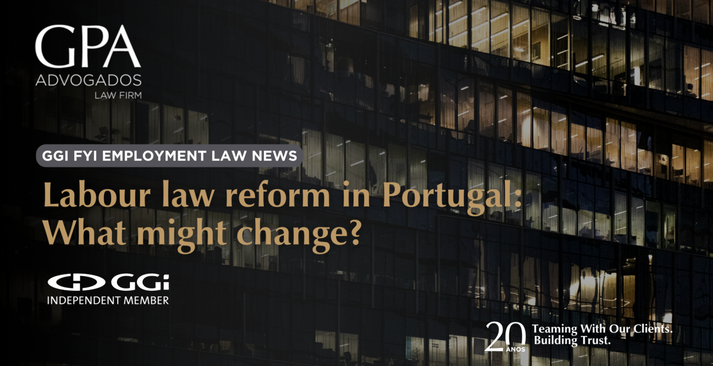 Margarida Lino Santos, Founding Partner and Head of Labour Law, contributed an article to the March edition of GGI FYI Employment News on labour law reform in Portugal