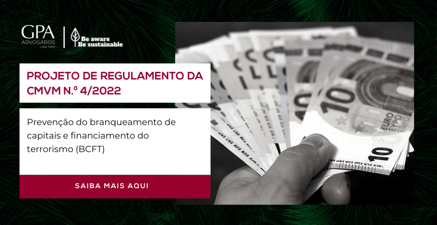 Projeto de Regulamento da CMVM n.º 4/2022 sobre Prevenção do branqueamento de capitais e financiamento do terrorismo (BCFT)