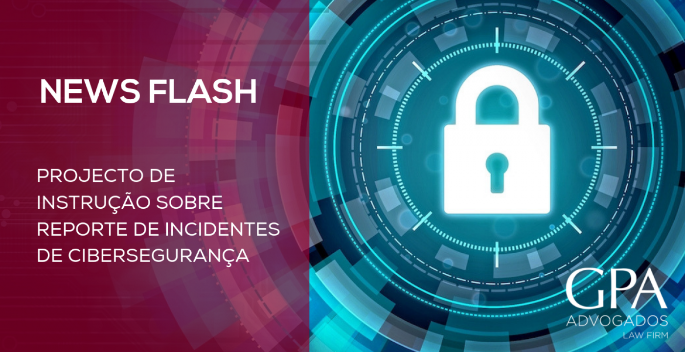 News Flash – Banco de Portugal apresenta Projecto de Instrução sobre Reporte de Incidentes de Cibersegurança