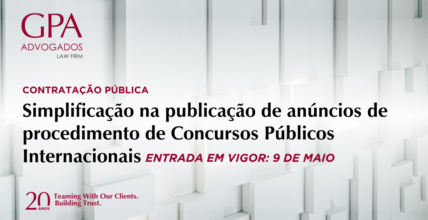 Simplificação na publicação de anúncios de procedimentos de Concursos Públicos Internacionais Entrada em vigor: 9 de maio
