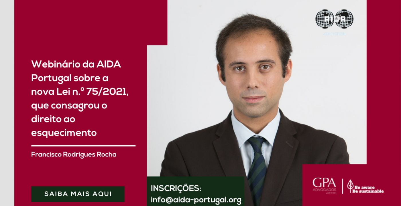 Francisco Rodrigues Rocha will participate in AIDA Portugal webinar on the new Law on the right to be forgotten