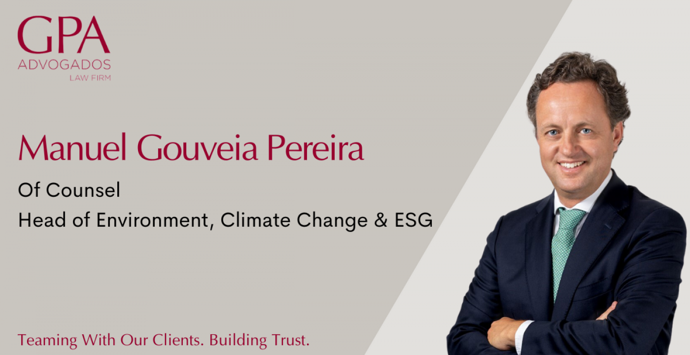 Manuel Gouveia Pereira recently hired as Of Counsel and Head of Environment, Climate Change & ESG