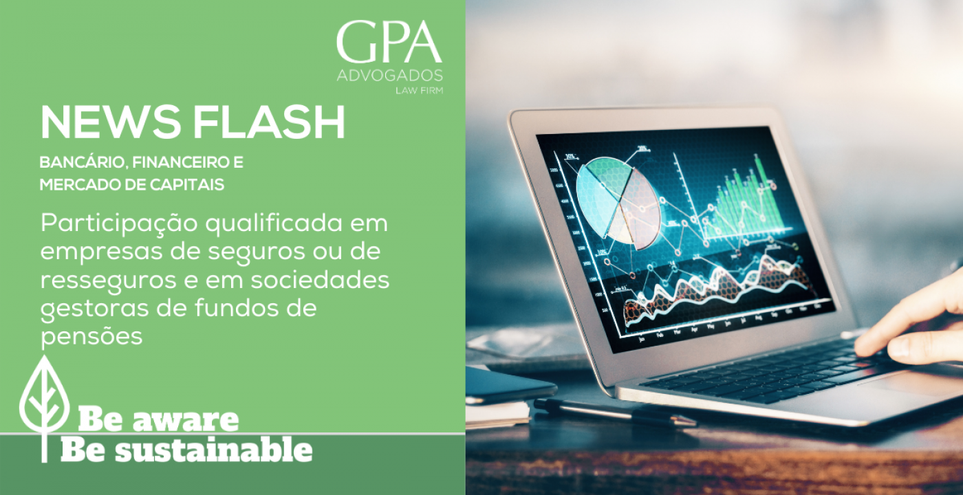 News Flash – Participação qualificada em empresas de seguros ou de resseguros e em sociedades gestoras de fundos de pensões