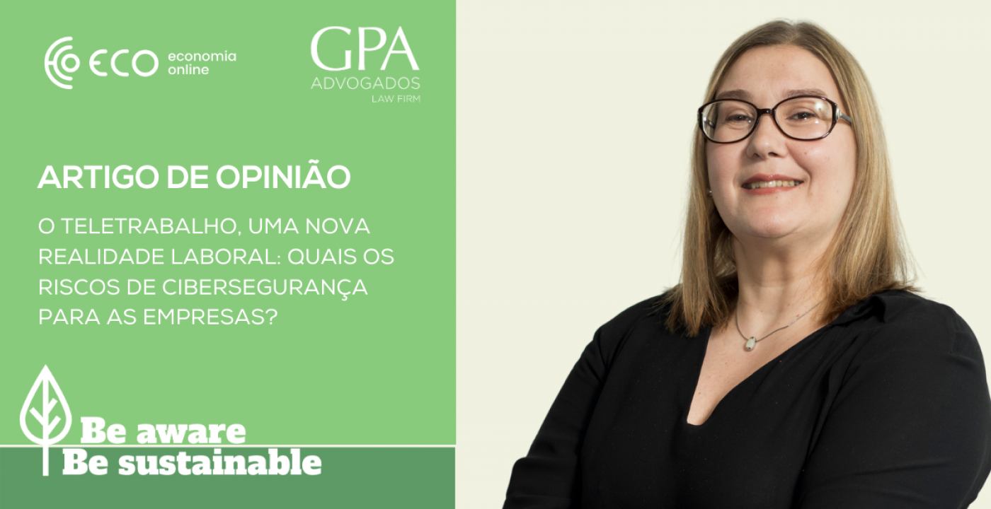 Artigo de Opinião - O teletrabalho, uma nova realidade laboral: quais os riscos de cibersegurança para as empresas?