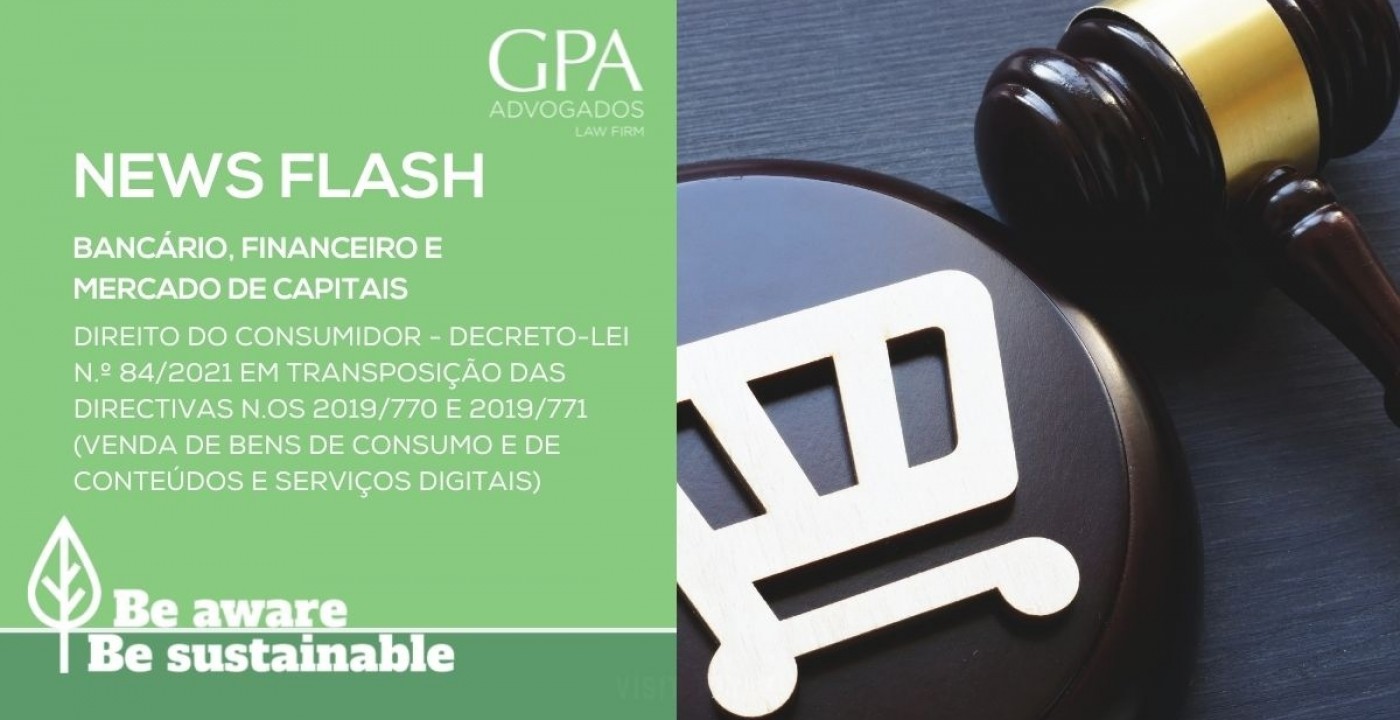 Direito do Consumidor - Decreto-Lei n.º 84/2021 em transposição das Directivas n.os 2019/770 e 2019/771