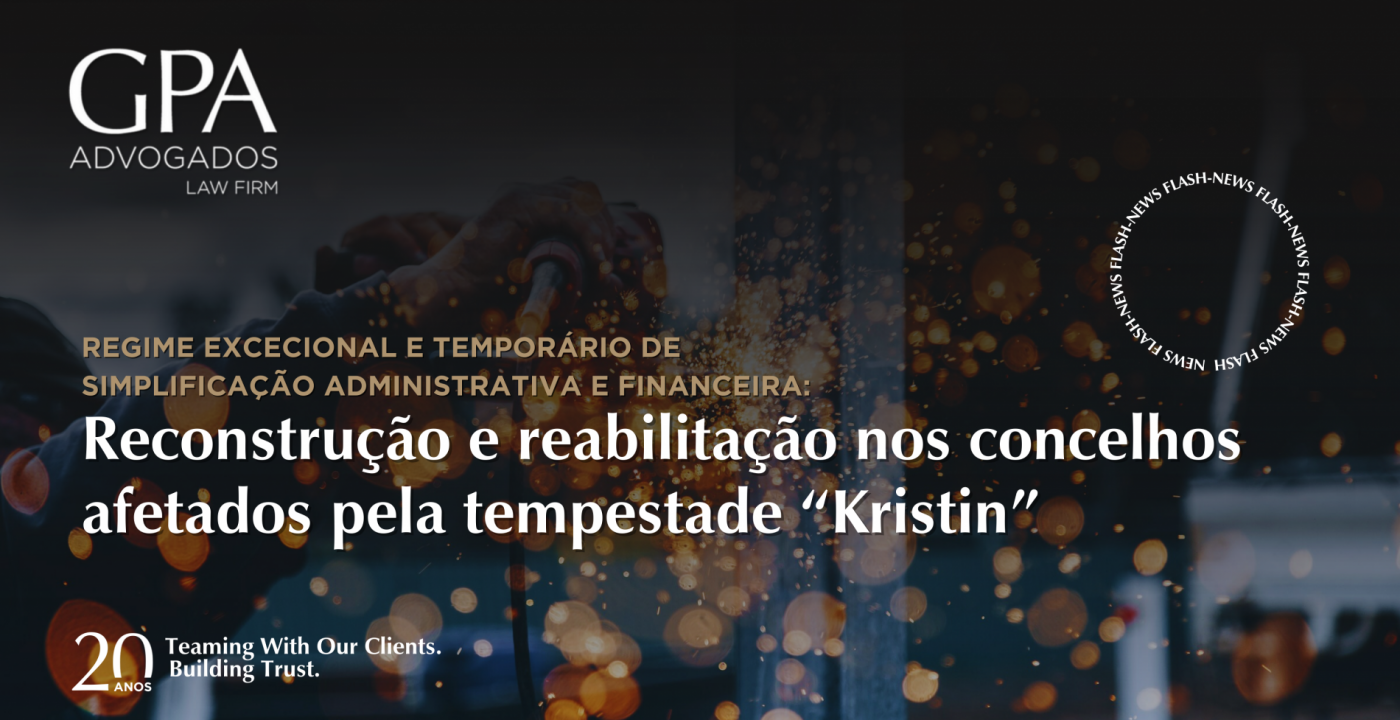 Reconstrução e reabilitação nos concelhos afetados pela tempestade “Kristin”: regime excecional e temporário de simplificação administrativa e financeira