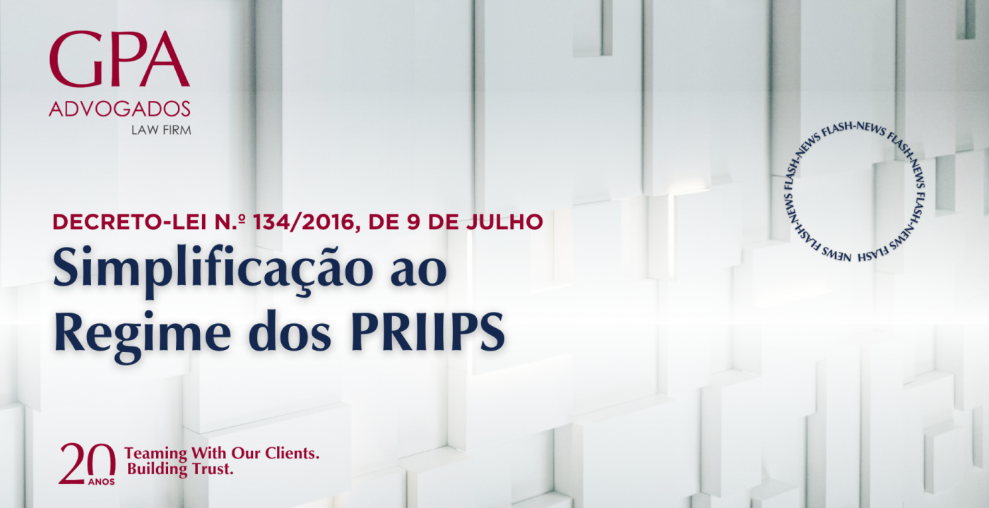 Decreto-Lei n.º 134/2016, de 9 de Julho: Simplificação ao Regime dos PRIIPS