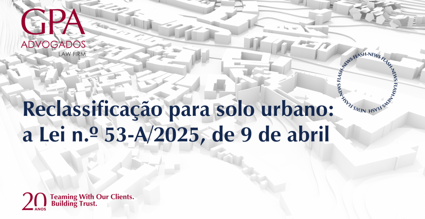 Reclassificação para solo urbano: a Lei n.º 53-A/2025, de 9 de abril