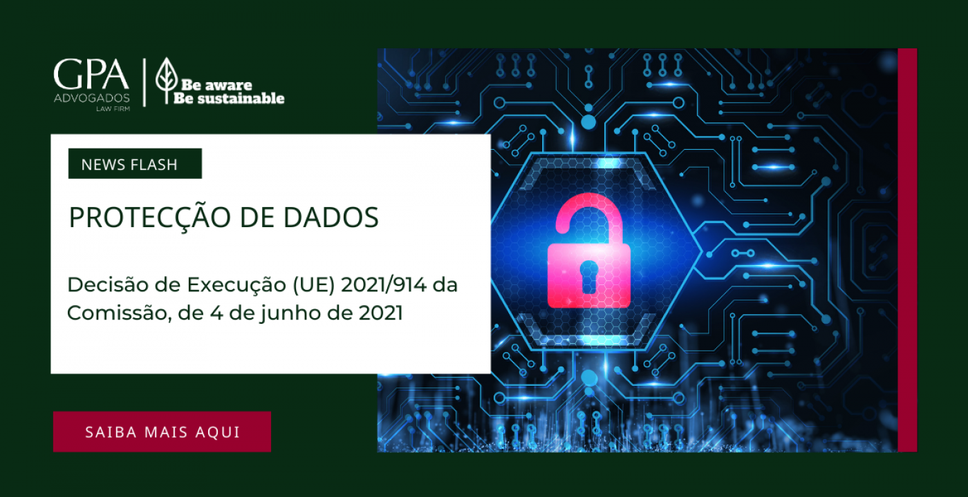 News Flash - Decisão de Execução (UE) 2021/914 da Comissão é agora obrigatória
