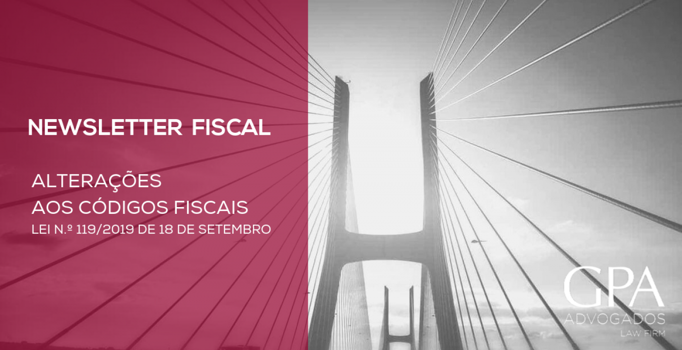 Newsletter Fiscal – Alterações aos diversos códigos fiscais