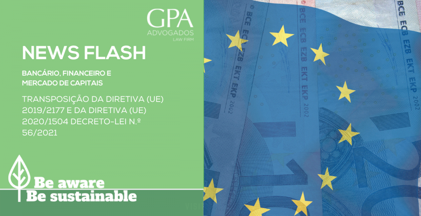 News Flash - Transposição da Diretiva (UE) 2019/2177 e da Diretiva (UE) 2020/1504 Decreto-Lei N.º 56/2021