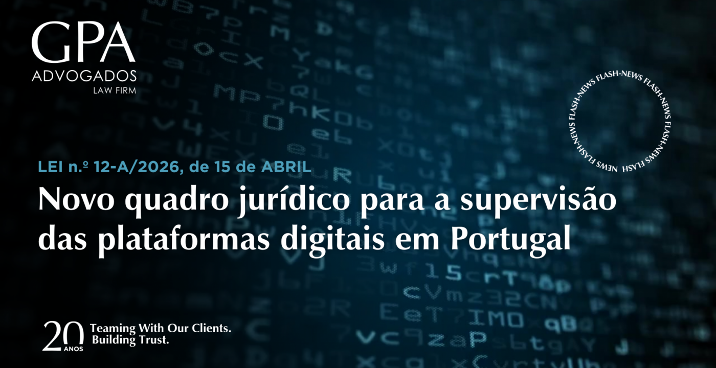 Lei n.º 12-A/2026, de 15 de Abril: o novo quadro jurídico para a supervisão das plataformas digitais em Portugal